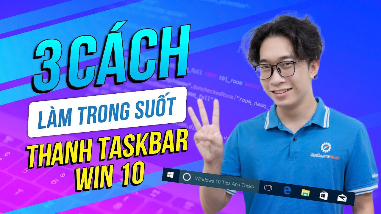 3 C&aacute;ch l&agrave;m trong suốt thanh taskbar Win 10 cực đơn giản #suachualaptop24h  #tipsandtricks