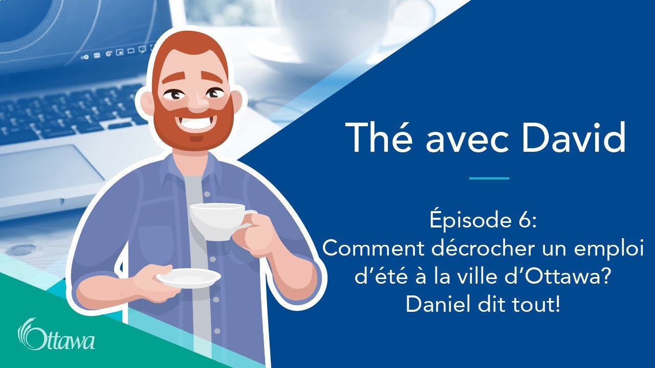 Comment d&eacute;crocher un emploi d&rsquo;&eacute;t&eacute; &agrave; la ville d&rsquo;Ottawa? Daniel dit tout!