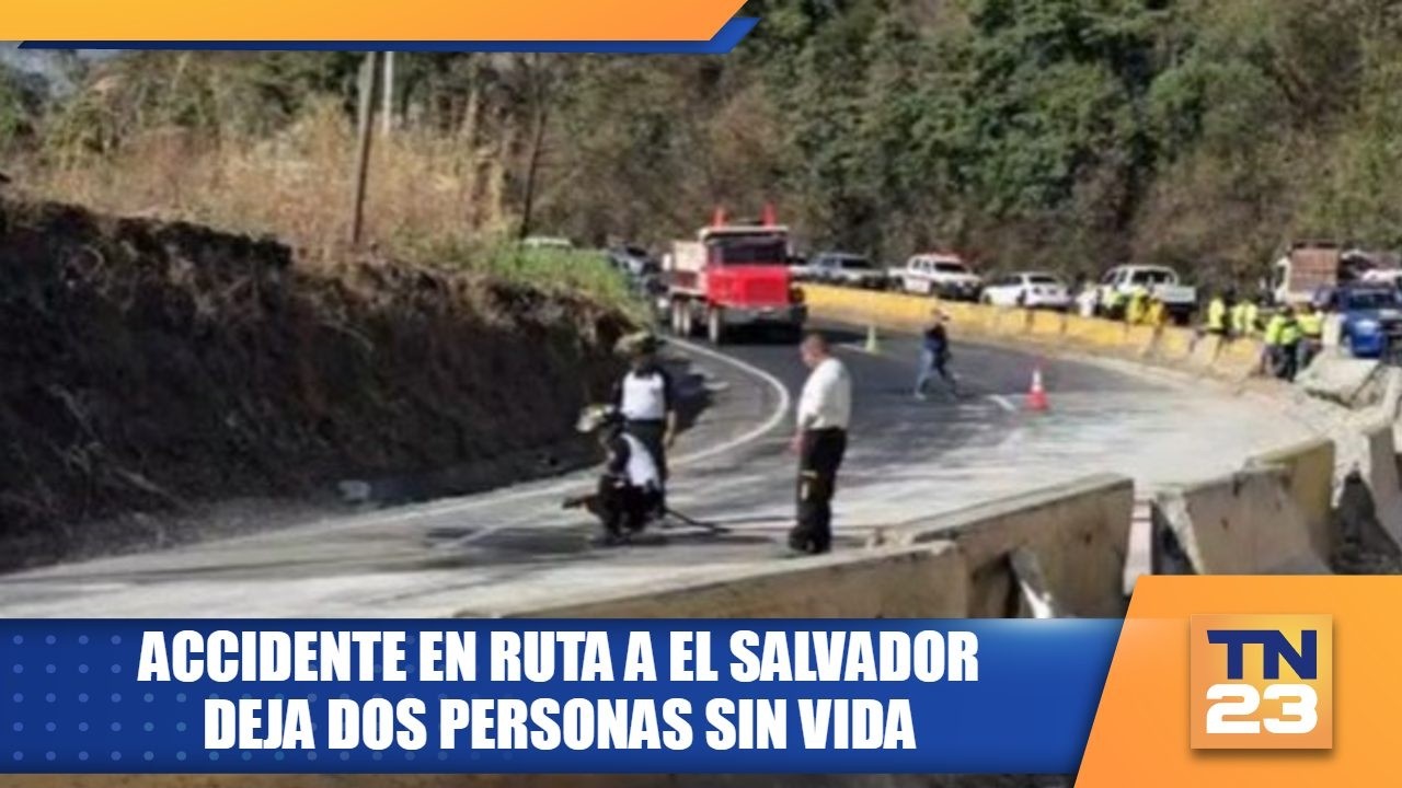 Accidente en ruta a El Salvador deja dos personas sin vida
