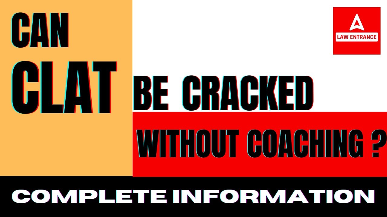 Is it Possible To Crack CLAT Without Coaching