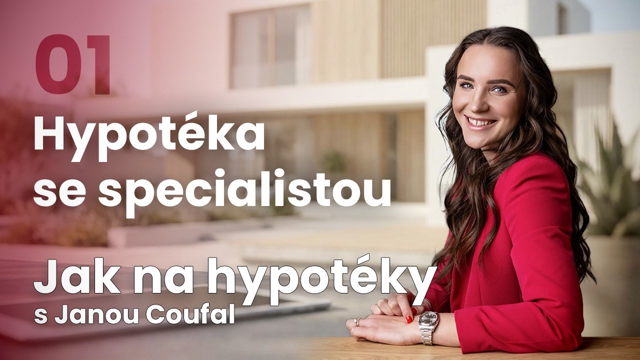 Jak začít s řešením hypotéky a jak funguje spolupráce s hypotečním poradcem? | Jana Coufal