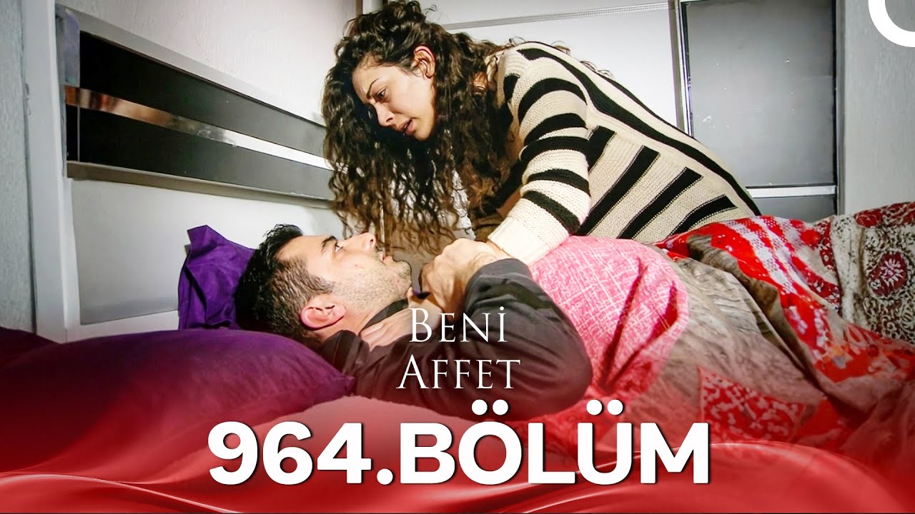 Beni Affet 964. Bölüm