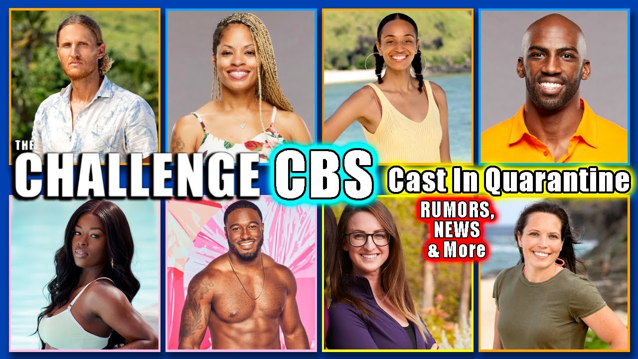 THE CHALLENGE CBS Cast in Quarantine, Rumors, News & Updates - The Challenge CBS Updates