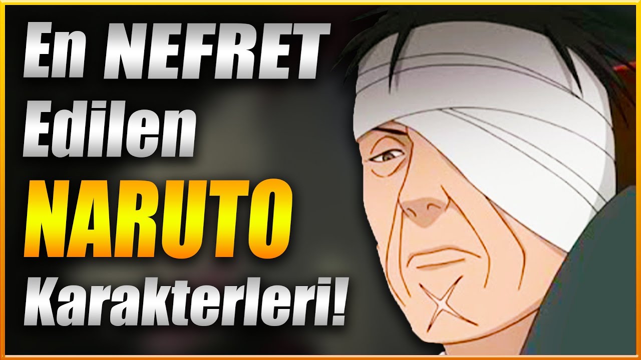 En Çok Nefret Edilen Naruto Karakterleri! | Naruto Shippuden Türkçe!