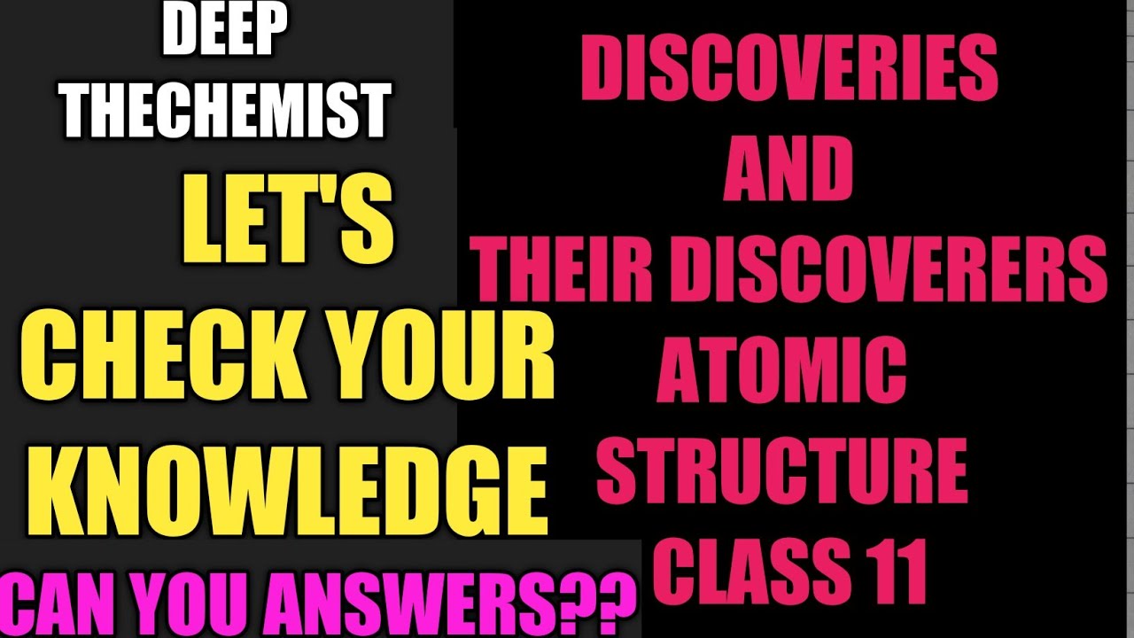 atomic structure @DEEPTHECHEMIST discoveries and their discoverers || class11 Chemistry