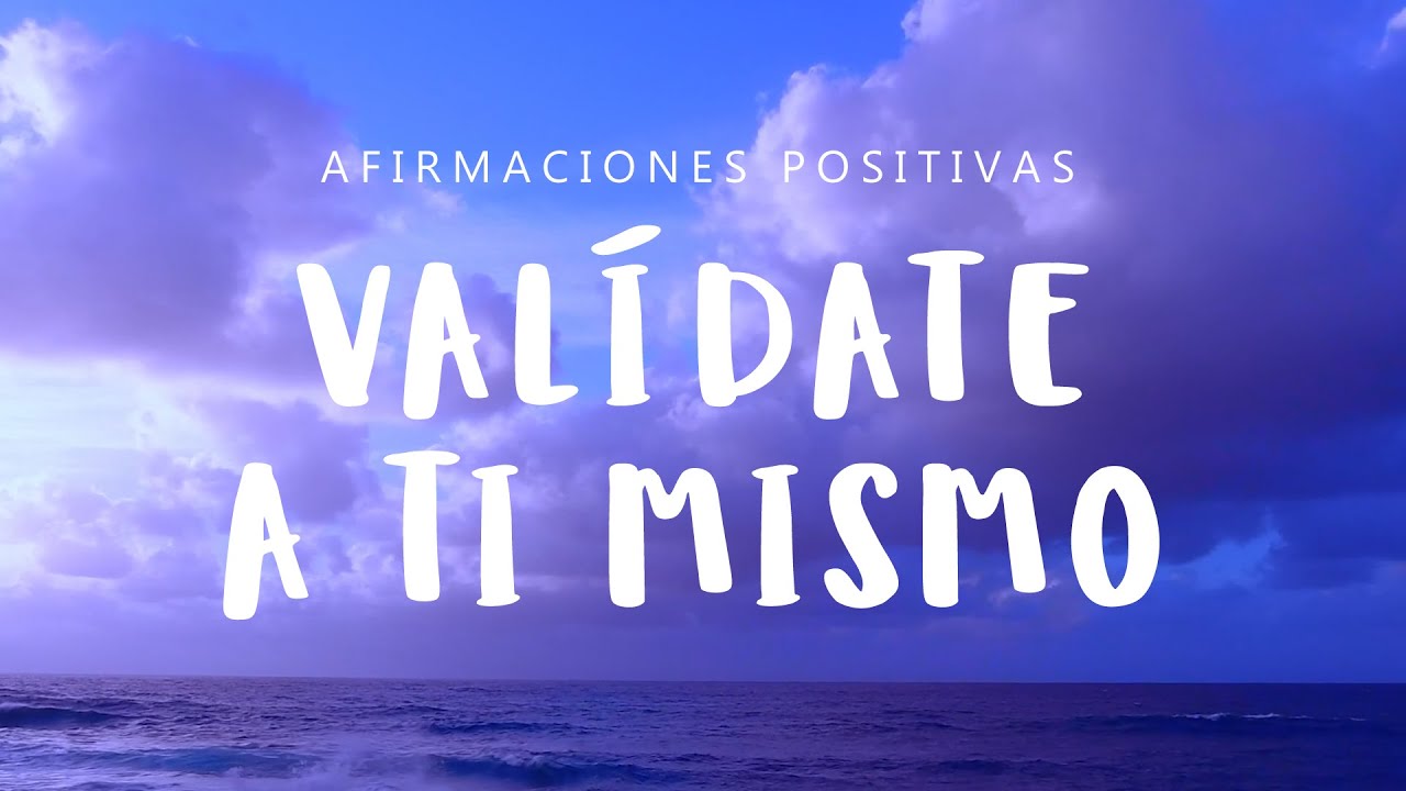 VALIDACI&Oacute;N EMOCIONAL Afirmaciones Positivas al Dormir💫 Eleva tu Autoestima y Confianza Completamente
