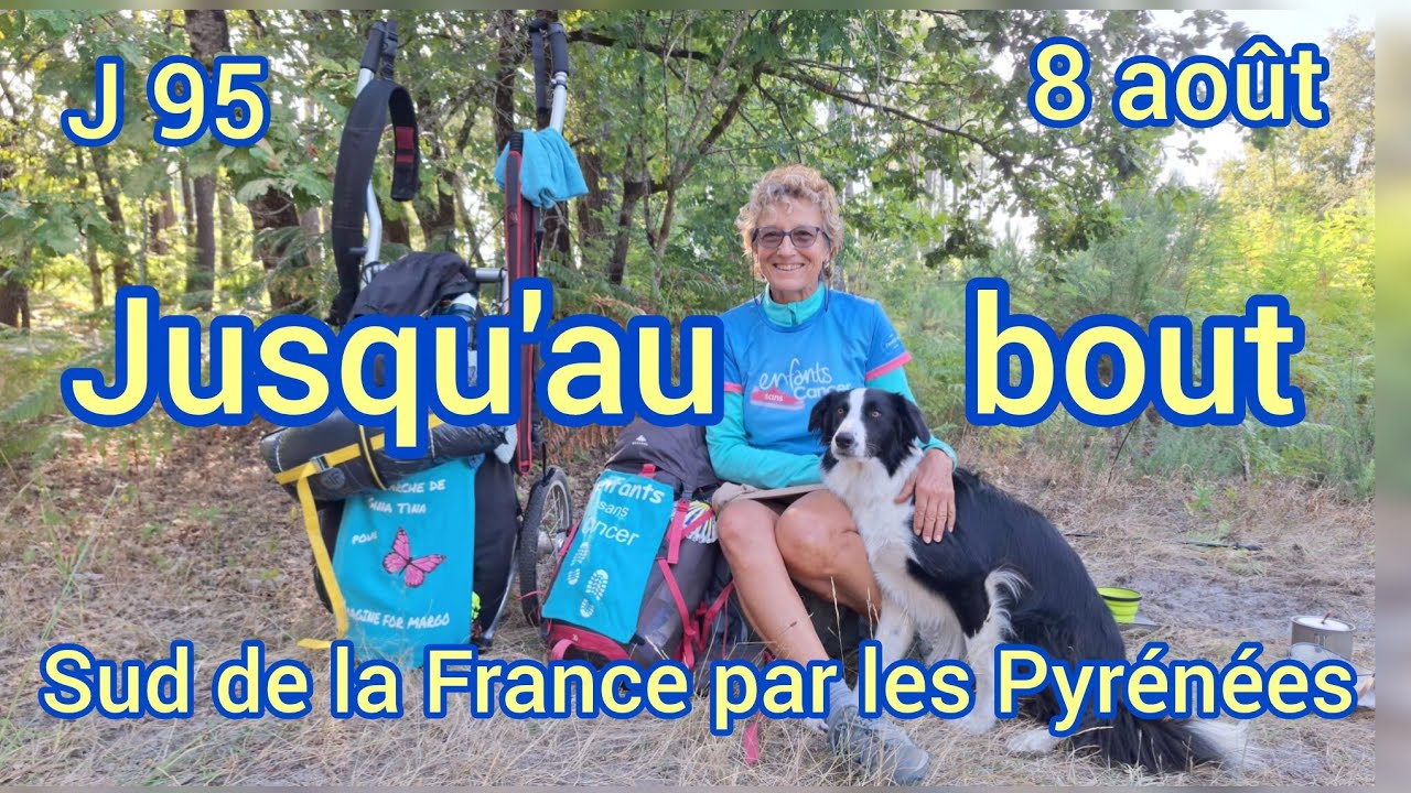 J 95 - 8 août 2025 - Le Sud de la France par les pyrenees - Jusqu'au bout