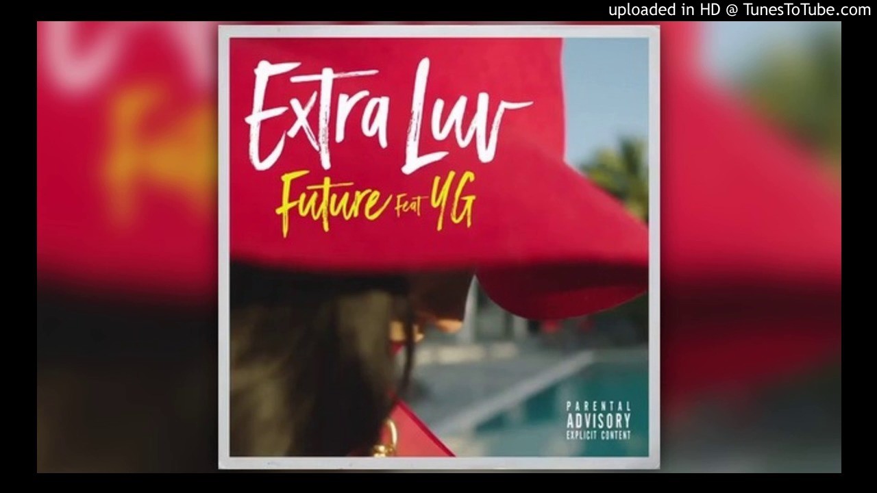 Future - Extra Luv ft. YG (Official Audio 2023)