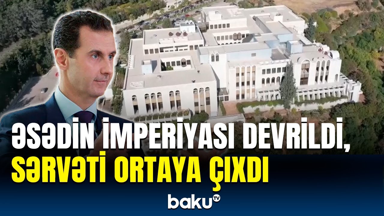 Bəşər Əsəd 24 il ərzində &ouml;z&uuml;nə necə bir sərvət yığdı?