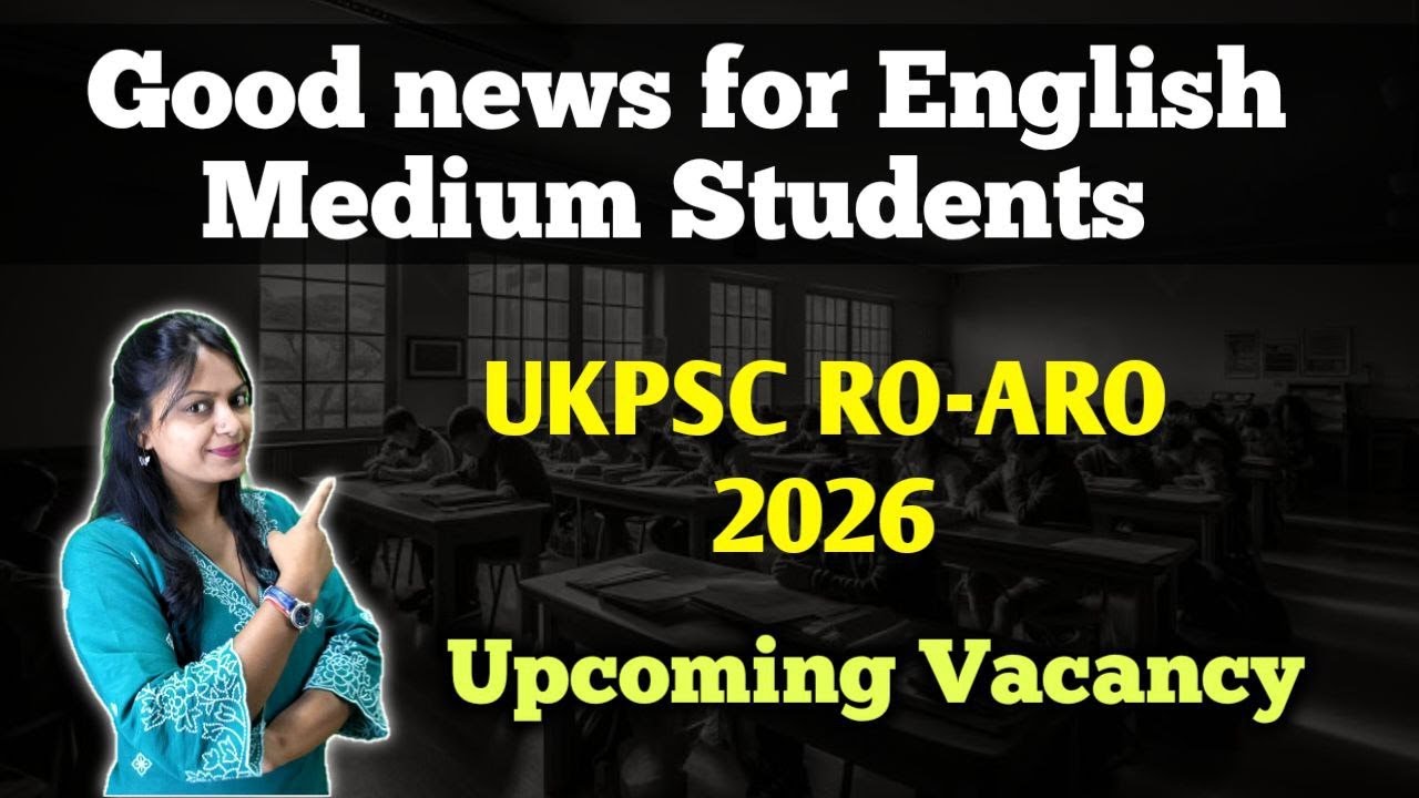 UKPSC RO-ARO Update | Upcoming Vacancies | English Medium Student get ready ....