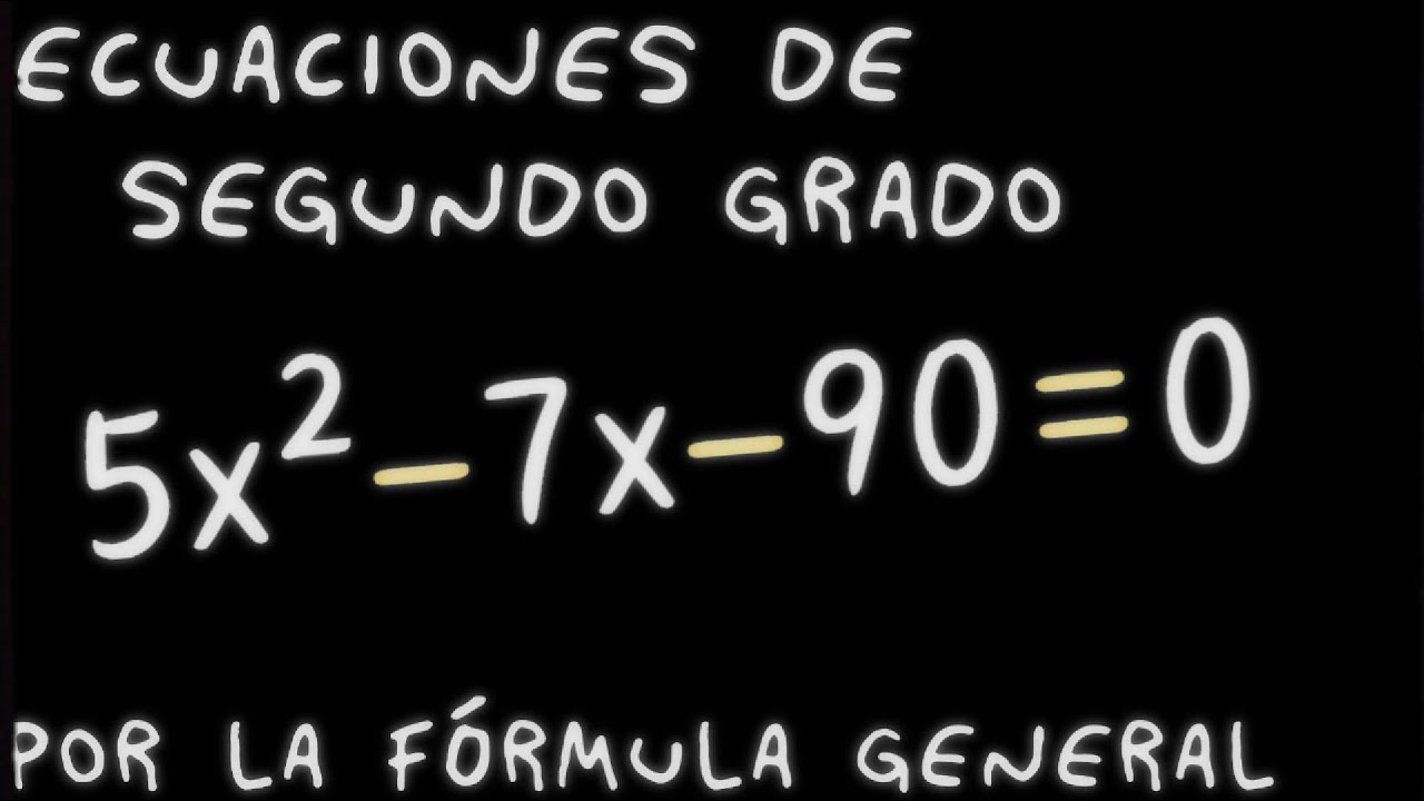 Ecuaciones de segundo grado por la fórmula general