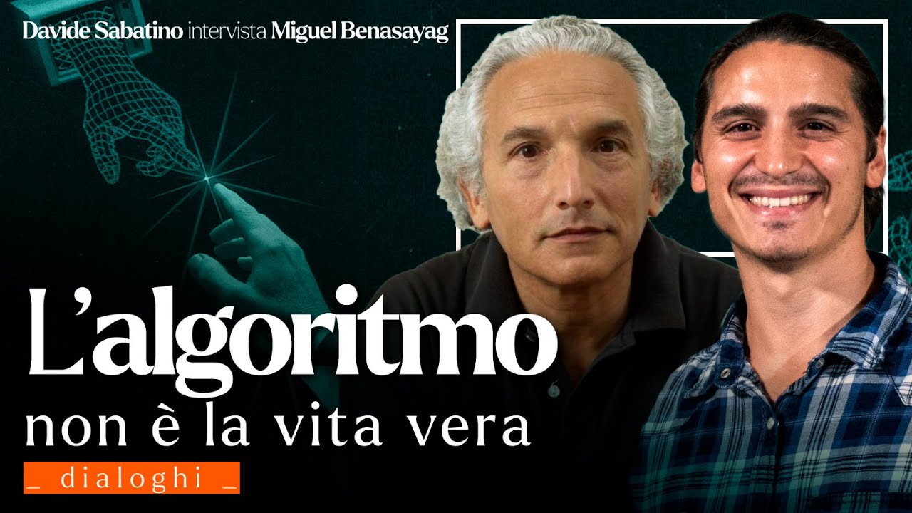 L'Algoritmo non è la Vita vera - dialogo con Miguel BENASAYAG
