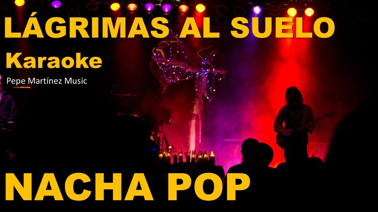 Lágrimas al suelo Nacha Pop Karaoke
