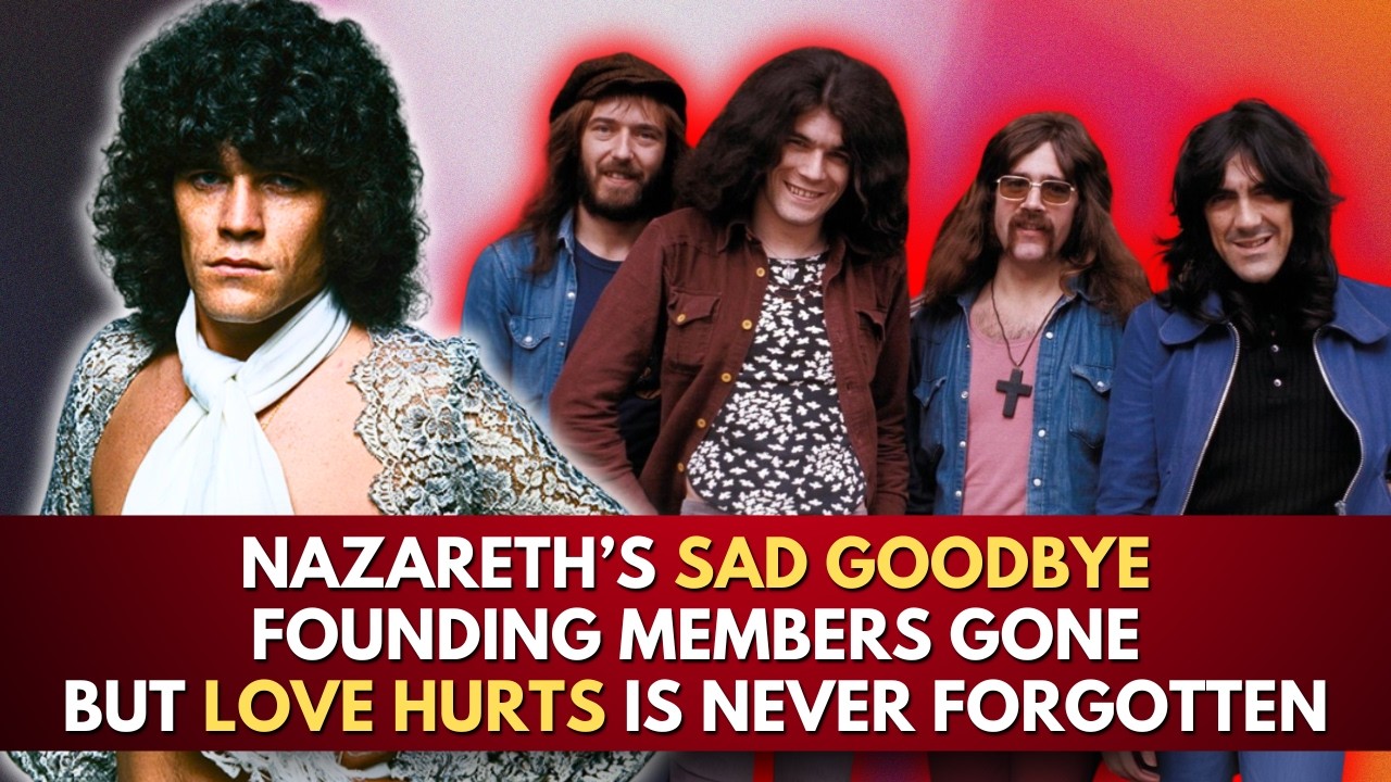 What Happened to Nazareth? Fame, Loss, and the Untold Story Behind &ldquo;Love Hurts&rdquo;