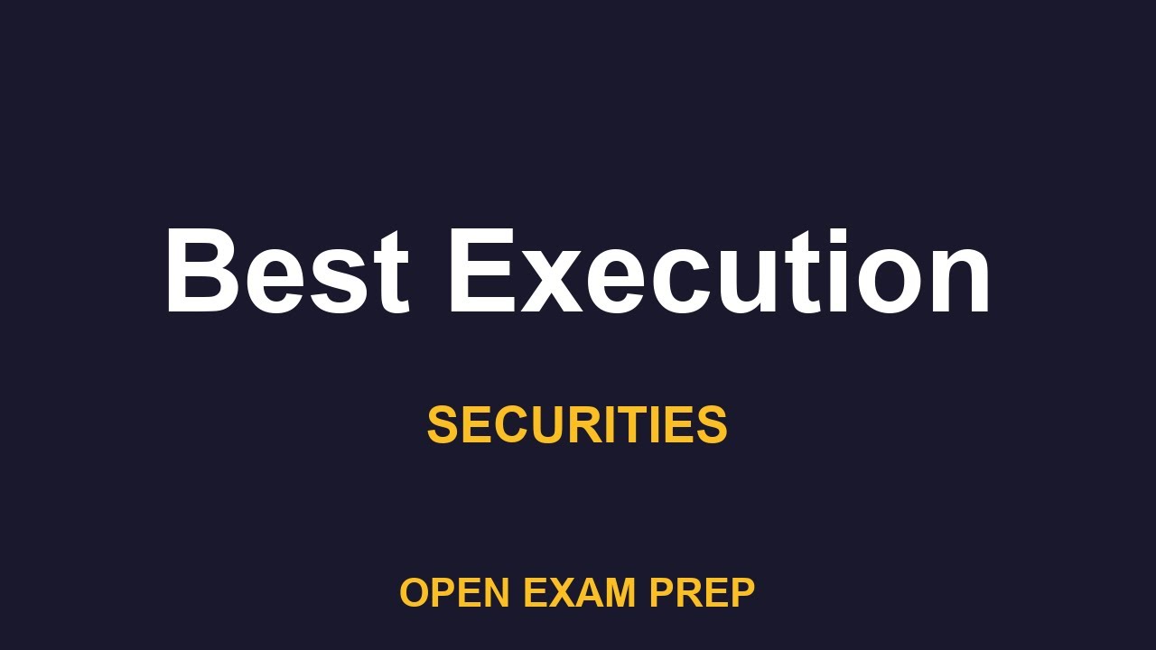 What is Best Execution? | SIE, SERIES7, SERIES65, SERIES66 Exam Prep
