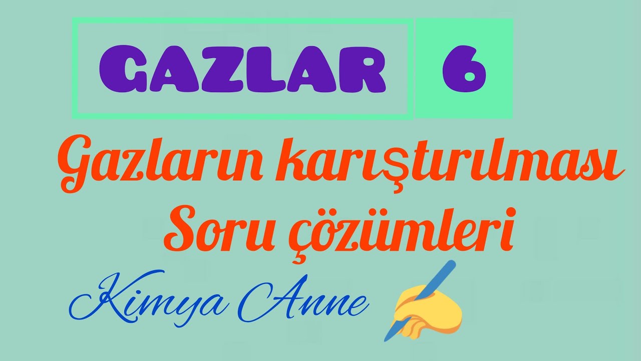 Gazlar-6-Gazların Karıştırılması soru çözümleri (11.sınıf AYT)