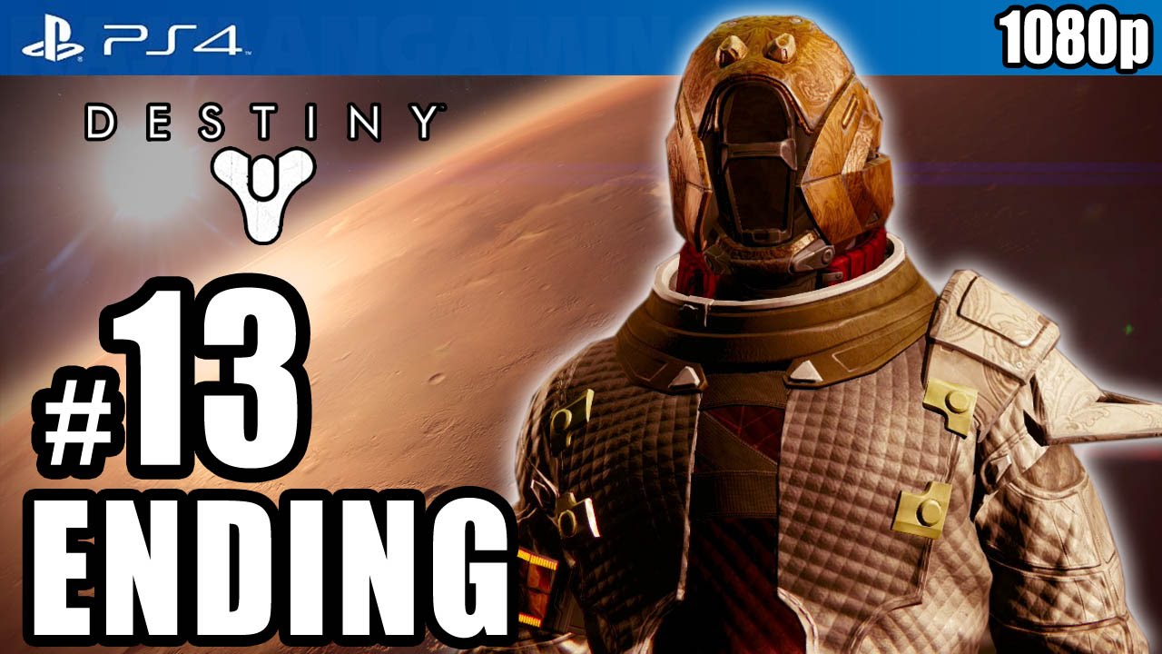 Destiny [ENDING] Walkthrough PART 13 (PS4) [1080p] No Commentary TRUE-HD QUALITY