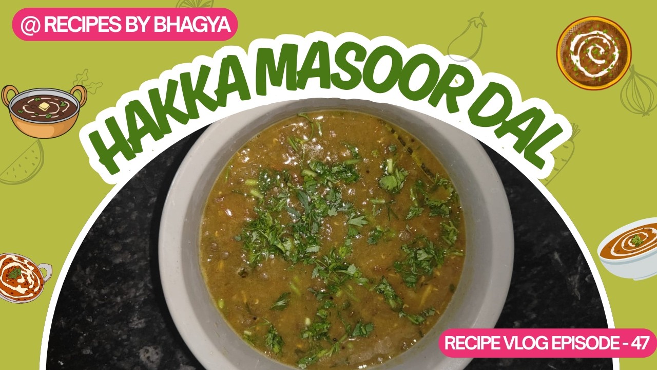 #recipeoftheday  #vlog  EPISODE  - 47 - HAKKA MASOOR DAL