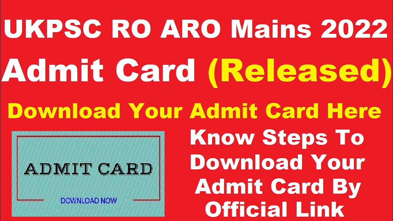 UKPSC RO ARO Mains 2022 Admit Card (Released) - Download Your UKPSC RO ARO Mains 2022 Admit Card