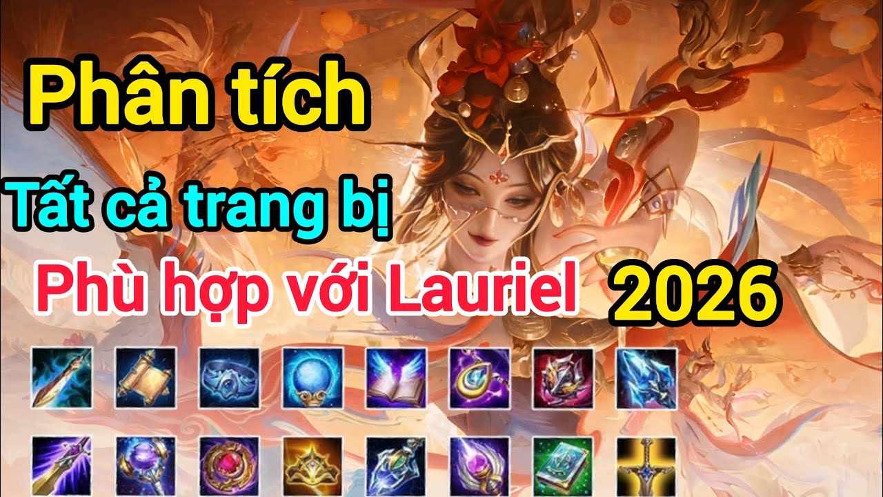 Phân tích tất cả trang bị phù hợp với Lauriel năm 2026