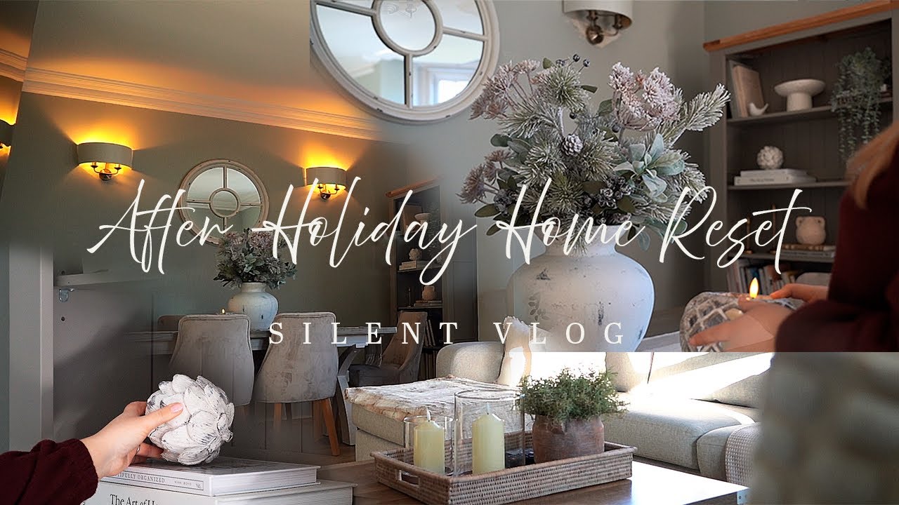After - Holiday Home reset~ Embracing the Art of SLOW LIVING~ SILENT VLOG