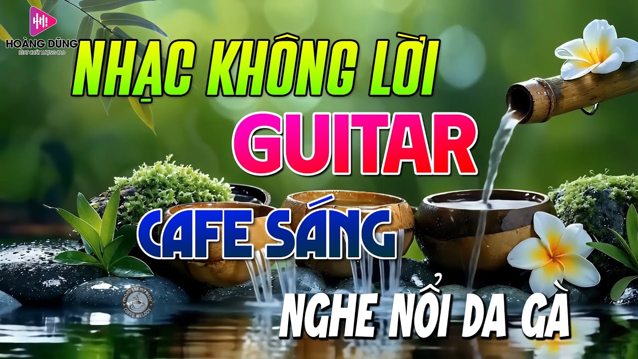 Nhạc Không Lời Cafe Buổi Sáng ➤ Hòa Tấu Guitar Cổ Điển, Nhạc Phòng Trà, Quán Cafe Nghe Nổi Da Gà