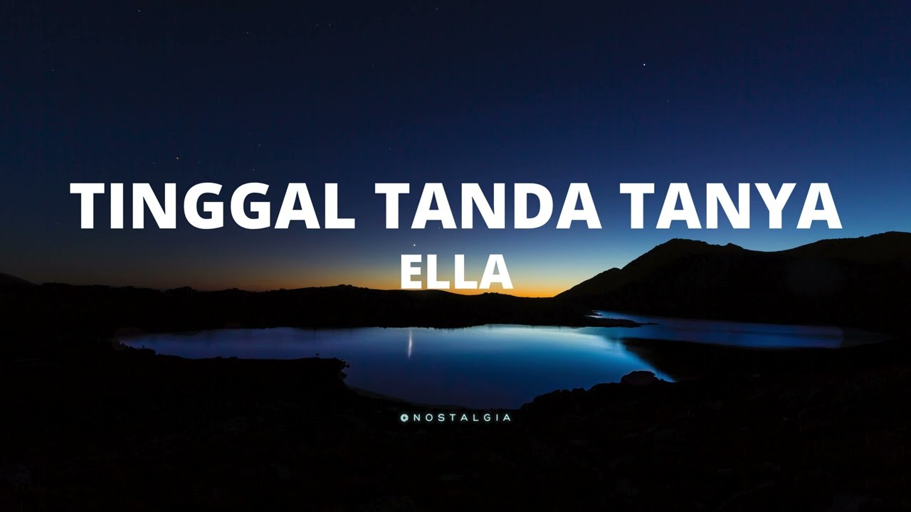 Tinggal Tanda Tanya - Ella (Lirik)