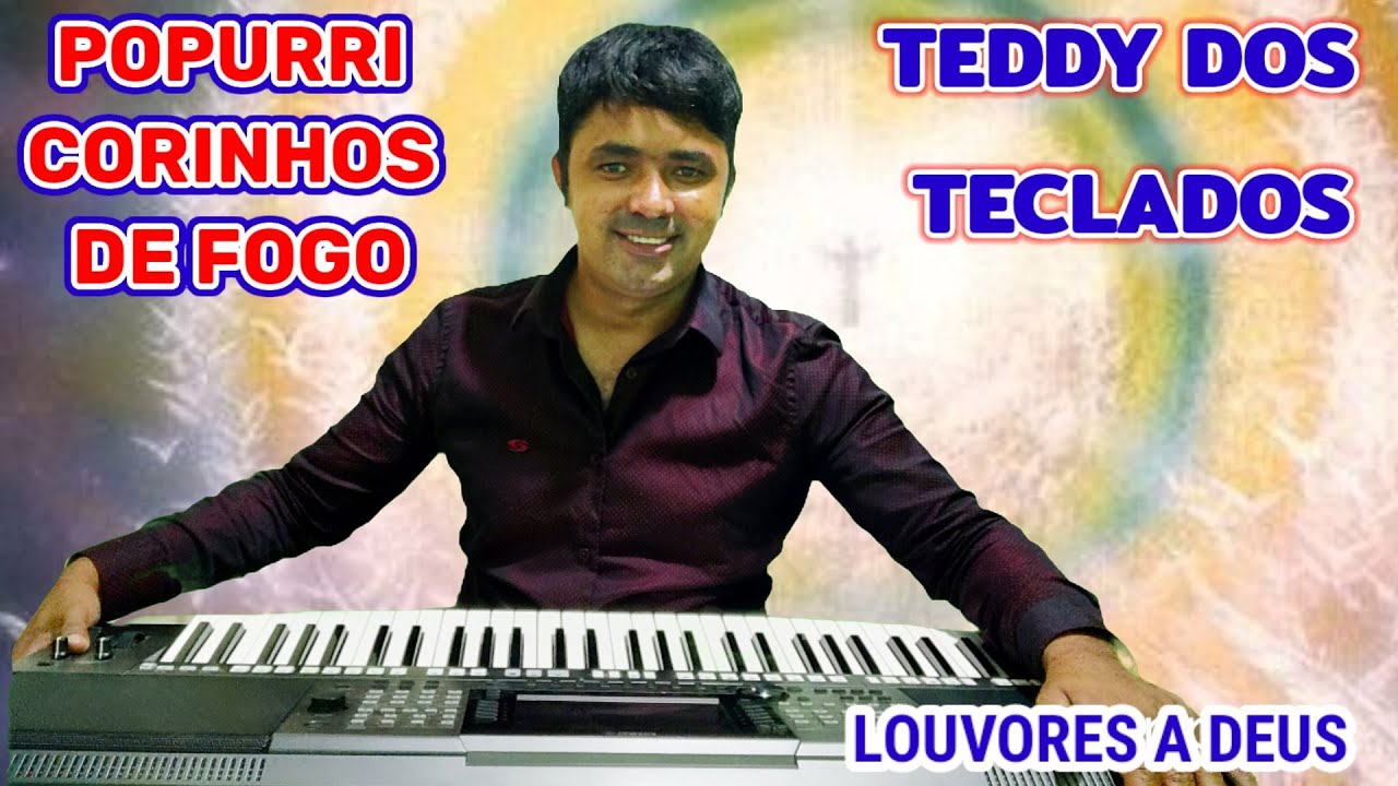 POPURRI CORINHOS DE FOGO HINOS DE LOUVORES A DEUS, FORRÓ GOSPEL TEDDY DOS TECLADOS.