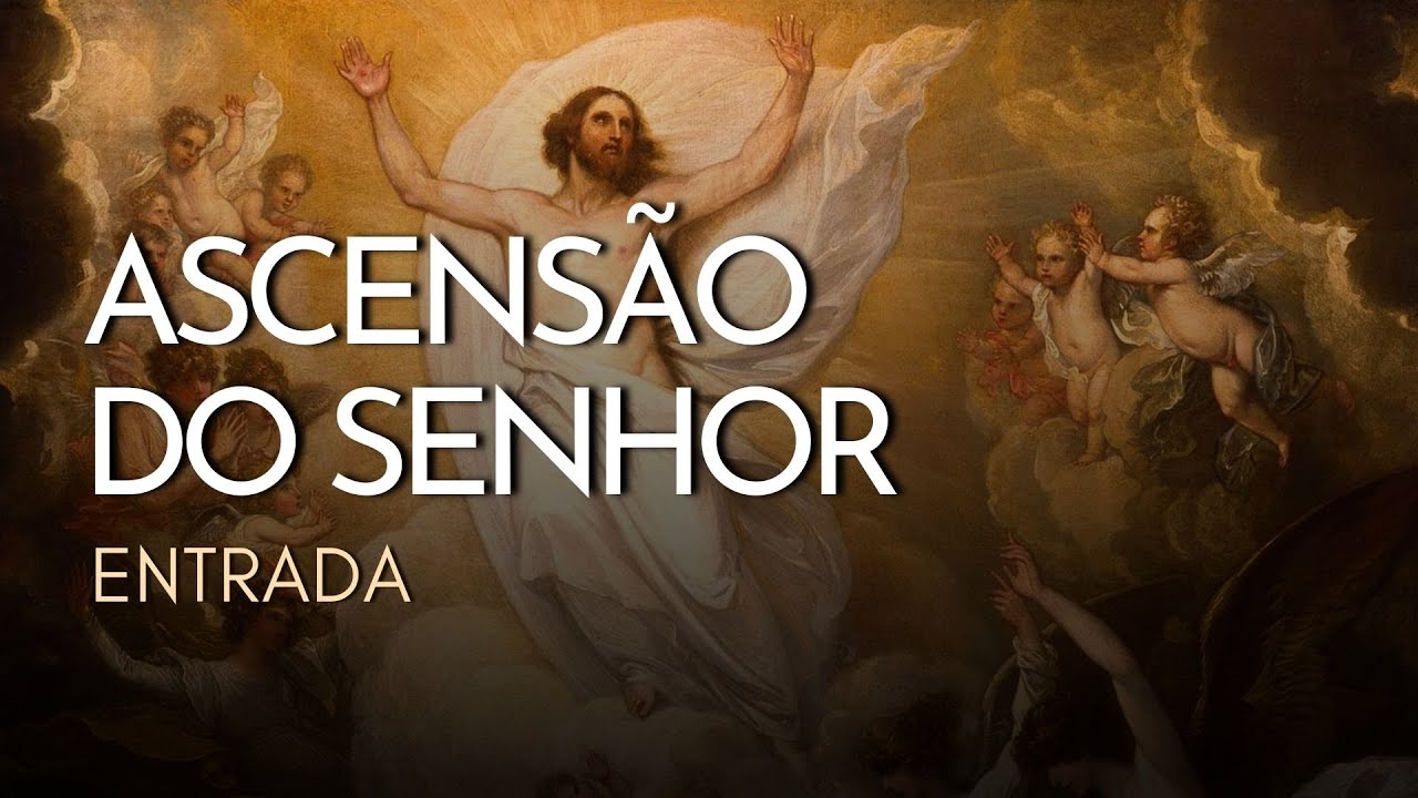 ASCENSÃO DO SENHOR | Entrada #RepertorioLiturgico