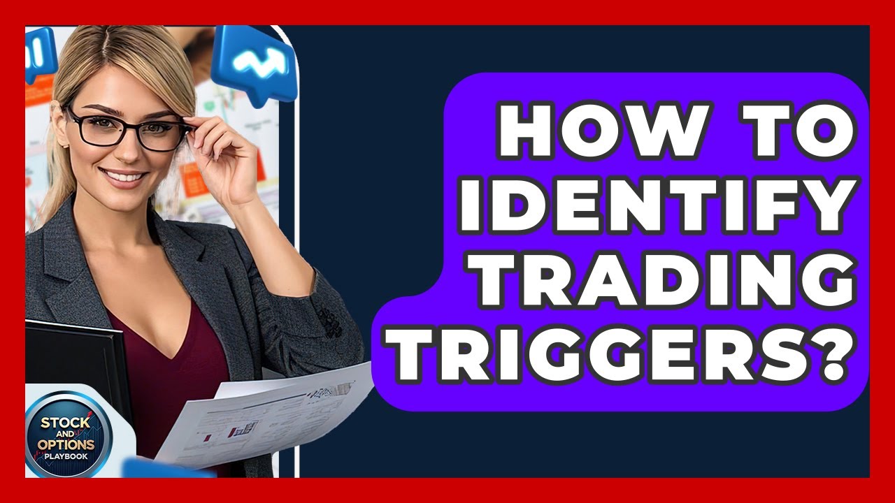 How To Identify Trading Triggers? - Stock and Options Playbook