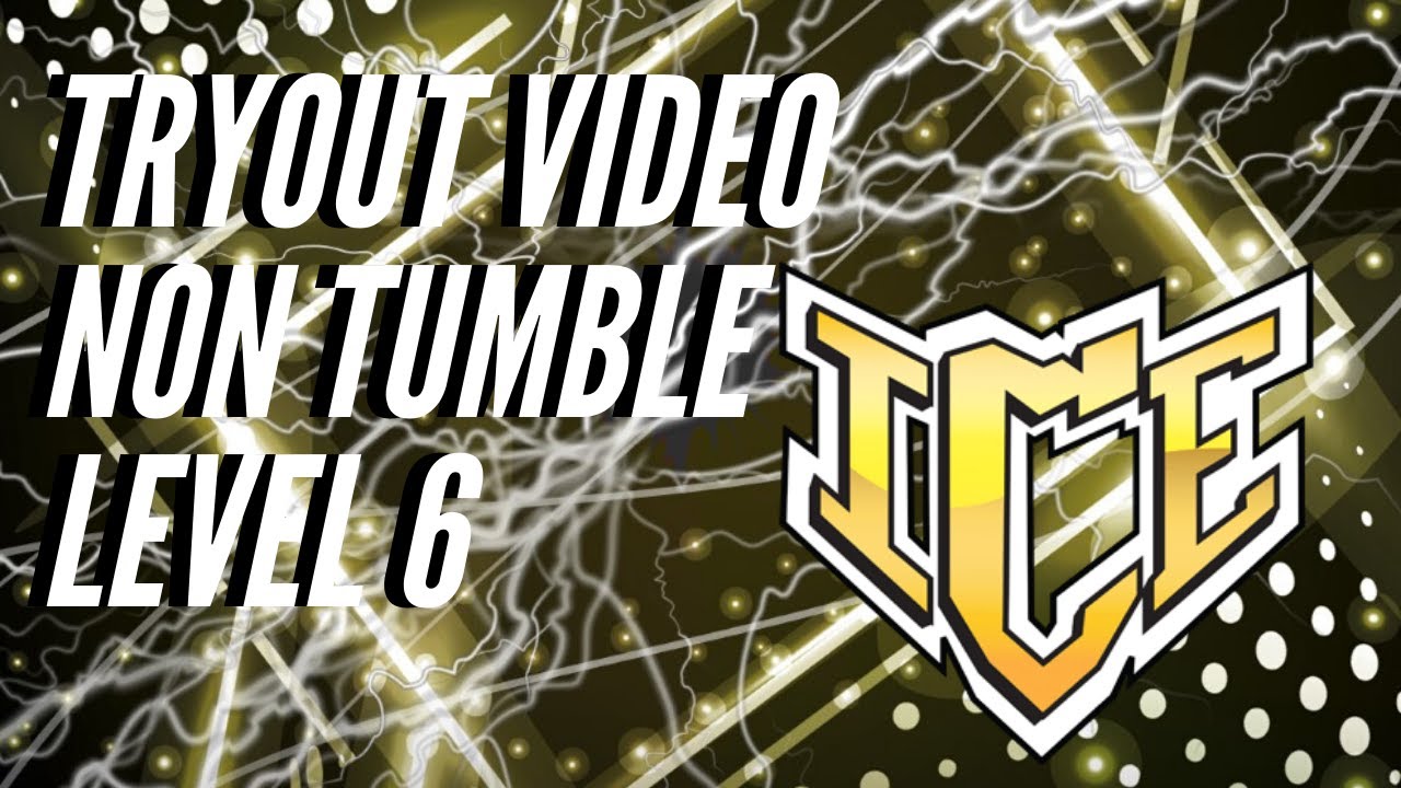 Non Tumble Level 6 Tryout Video For ICE