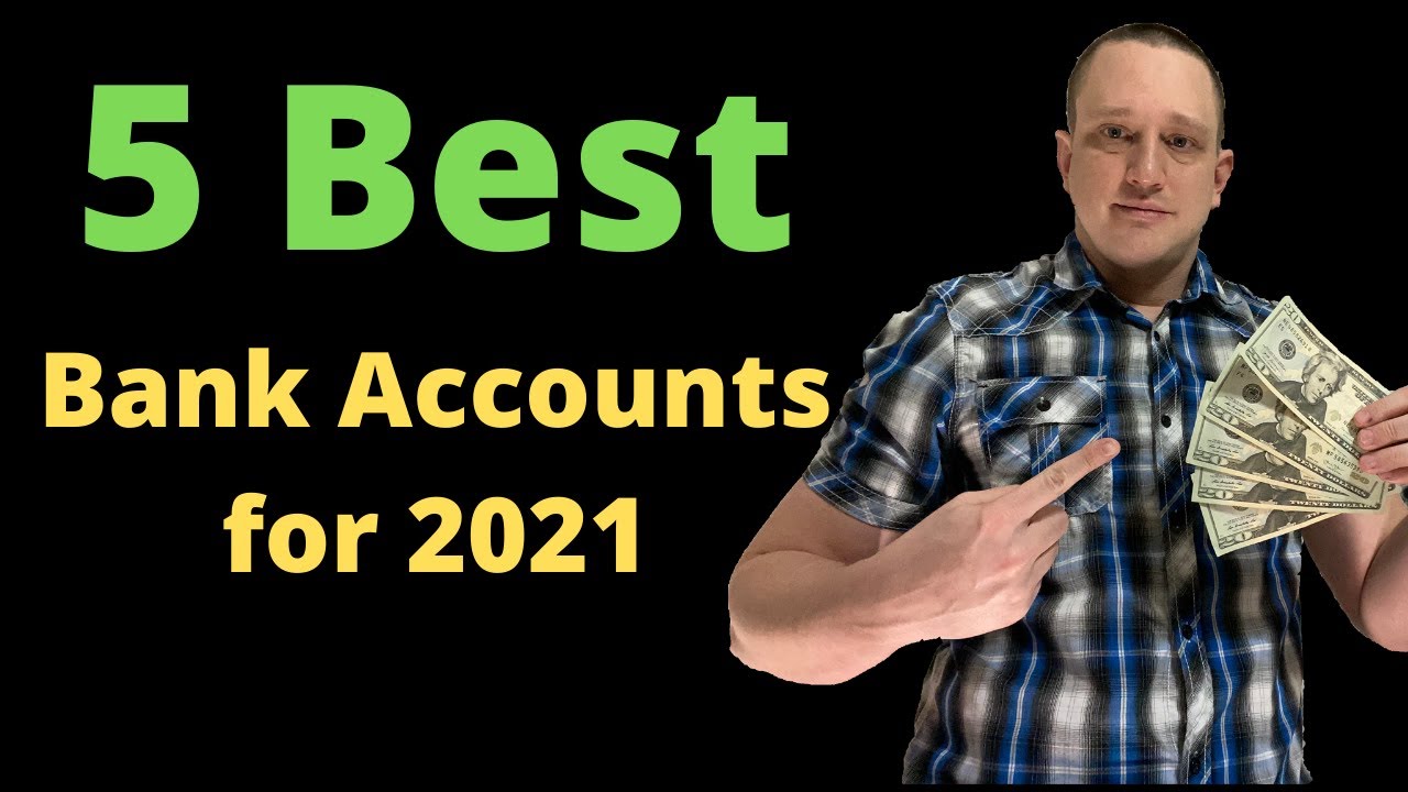 5 Best Bank Accounts 2021