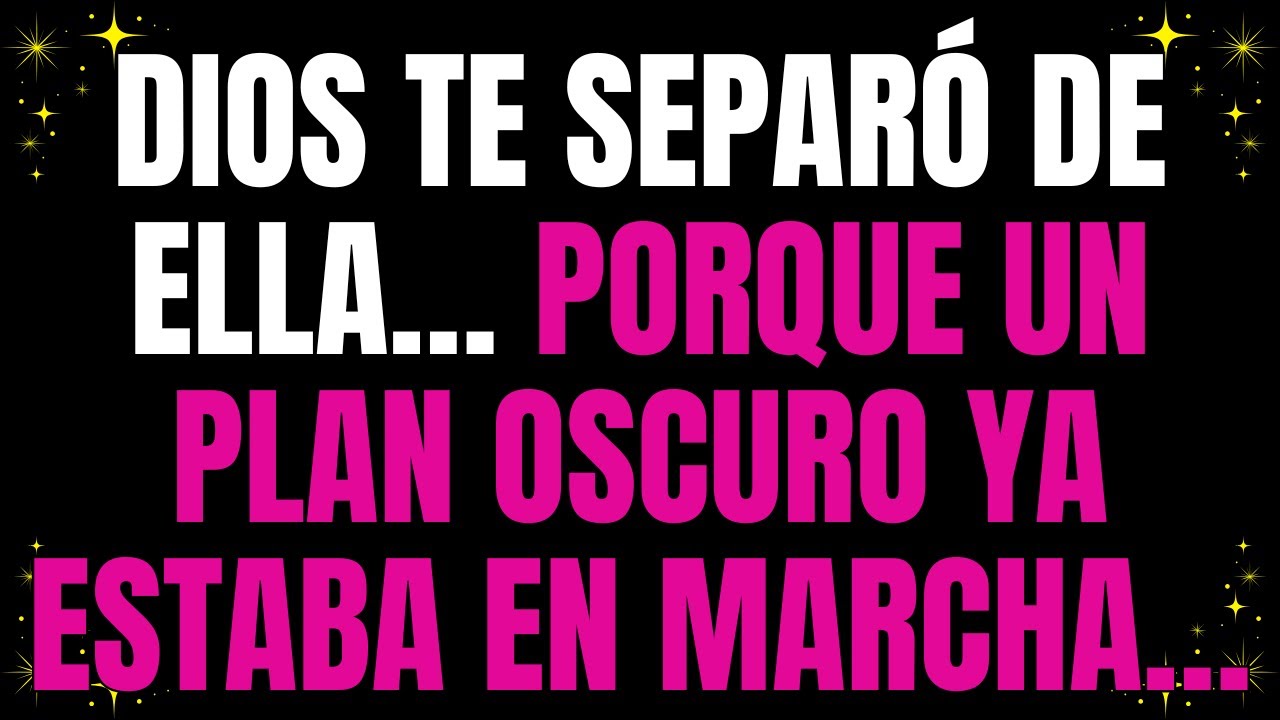 Dios te separó de ella… porque un plan oscuro ya estaba en marcha…