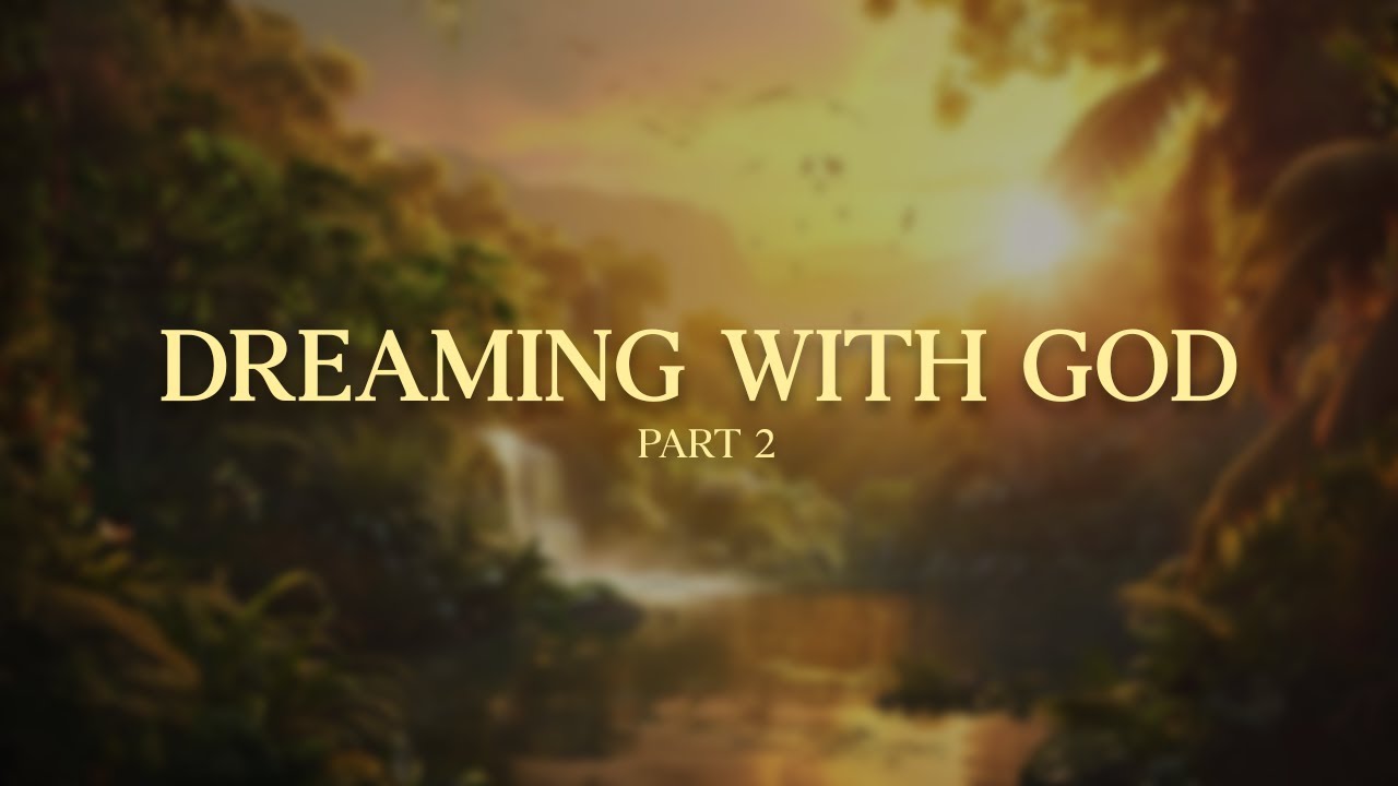 Dreaming with God | Part 2 | 01.04.25 | Real Living Ministries