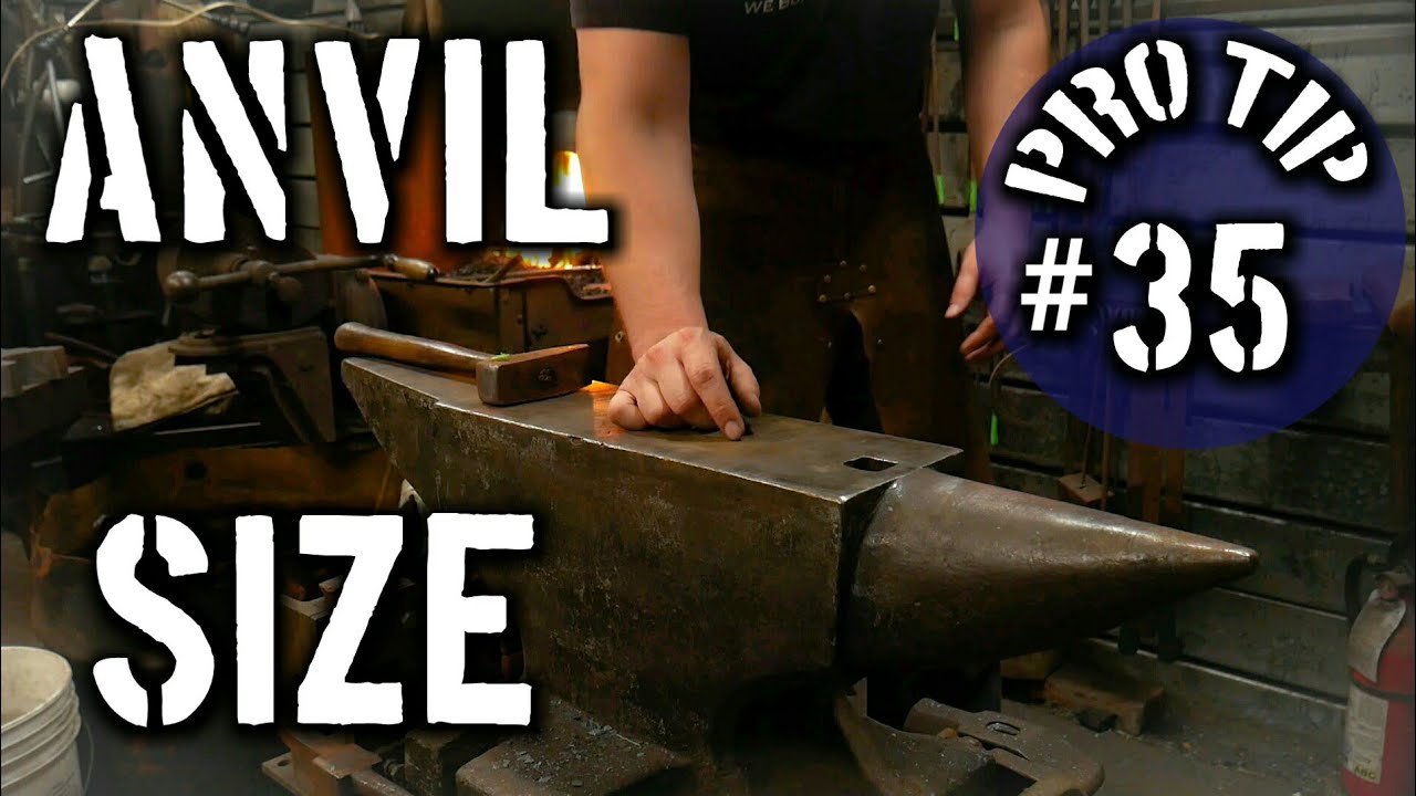 How Big of an Anvil Do You Need for Good Forgework? [Pro Tip #35]