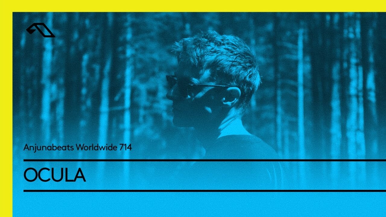 Anjunabeats Worldwide 714 with OCULA