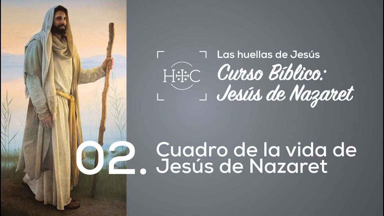 Clase 2: Cuadro de la vida de Jesús de Nazaret | Curso Bíblico: Jesús de Nazaret | Magdala