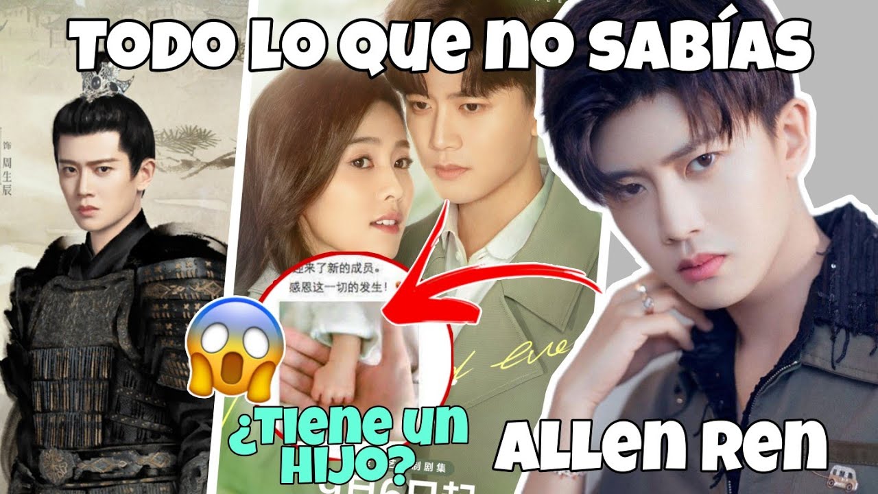 Allen Ren de For Forever and Ever y One and Only, Todo lo que no sabías, Curiosidades dramas y más