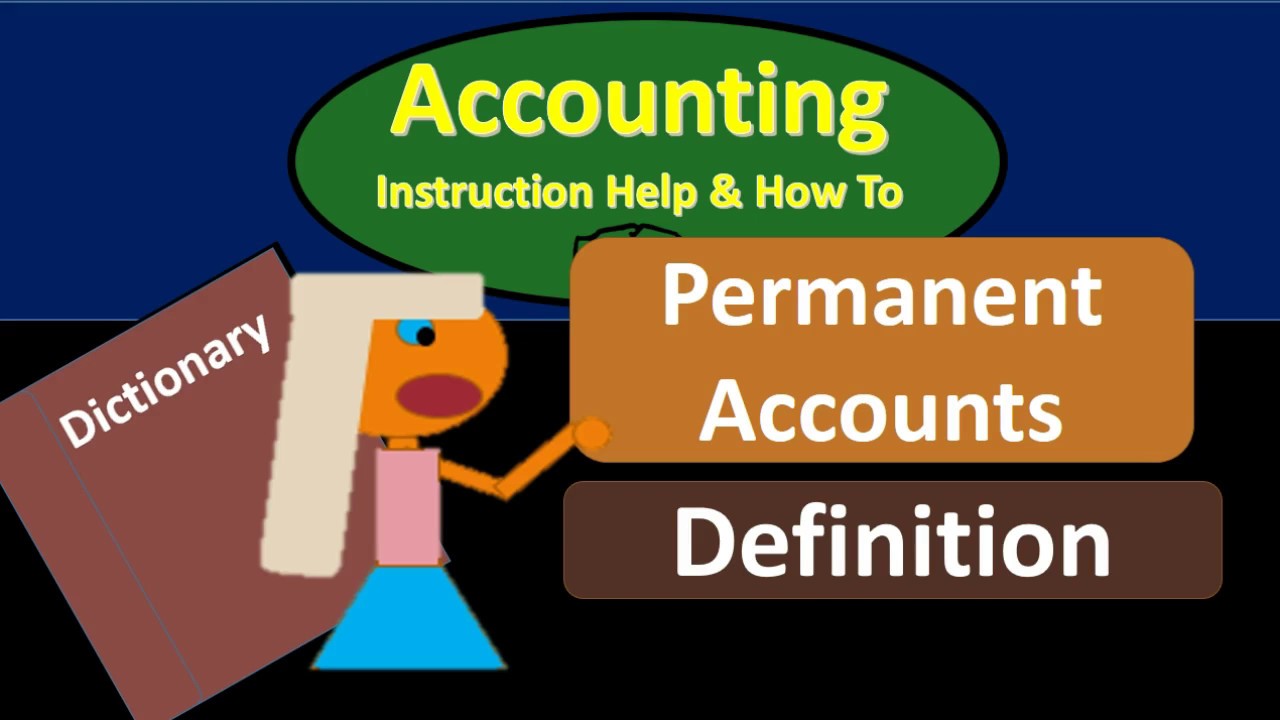 Permanent Account Definition - What are Permanent Accounts?