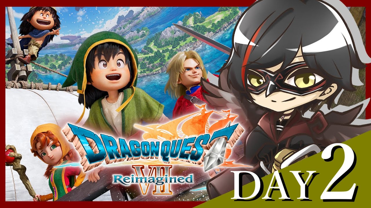 【ドラクエ７】 神ゲー復活！再び失われた楽園を取り戻す！ ♯02 【Reimagined】※ネタバレあり