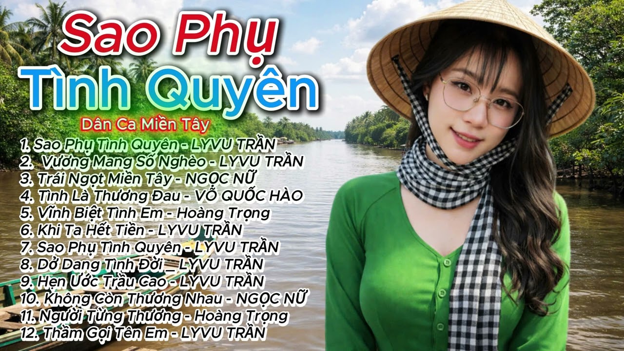 DÂN CA MIỀN TÂY 2026 CỰC HAY | SAO PHỤ TÌNH QUYÊN | LYVU TRẦN & NGỌC NỮ & VÕ QUỐC HÀO & HOÀNG TRỌNG 