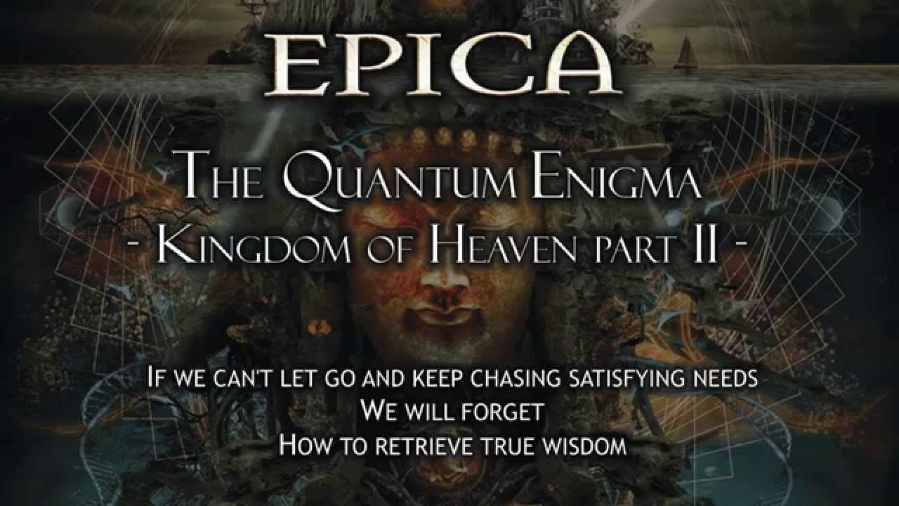 Epica - The Quantum Enigma - Kingdom Of Heaven Part II - (With Lyrics)