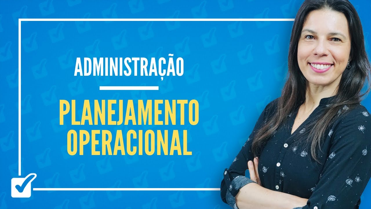 09.12. Aula de Planejamento Operacional (Administração)