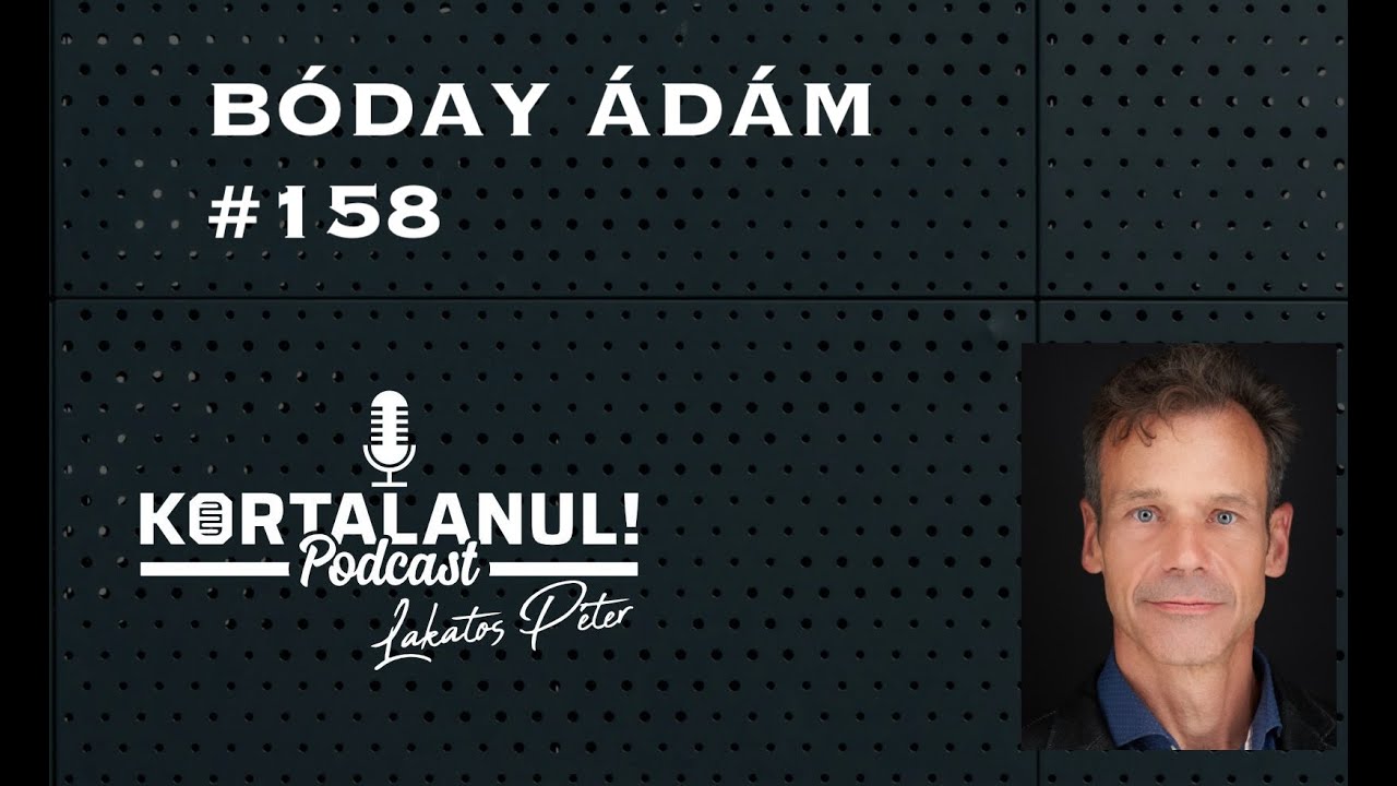 BÓDAY ÁDÁM #158 - KORTALANUL PODCAST