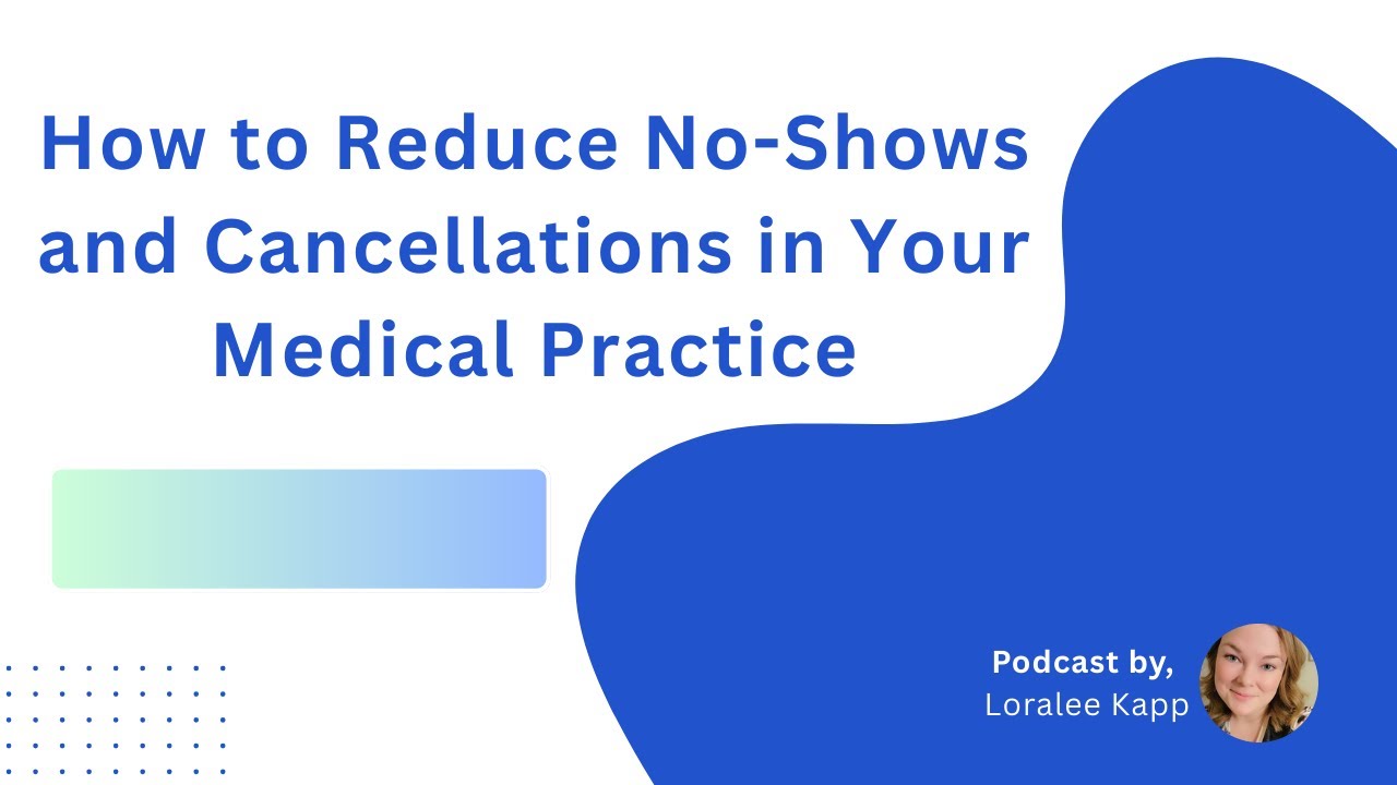 How to Reduce No-Shows and Cancellations in Your Medical Practice