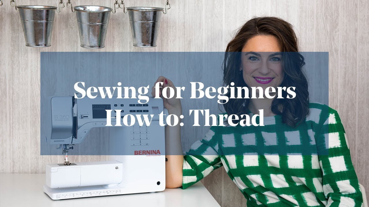 How To: Thread a Sewing Machine (Sewing for Beginners)