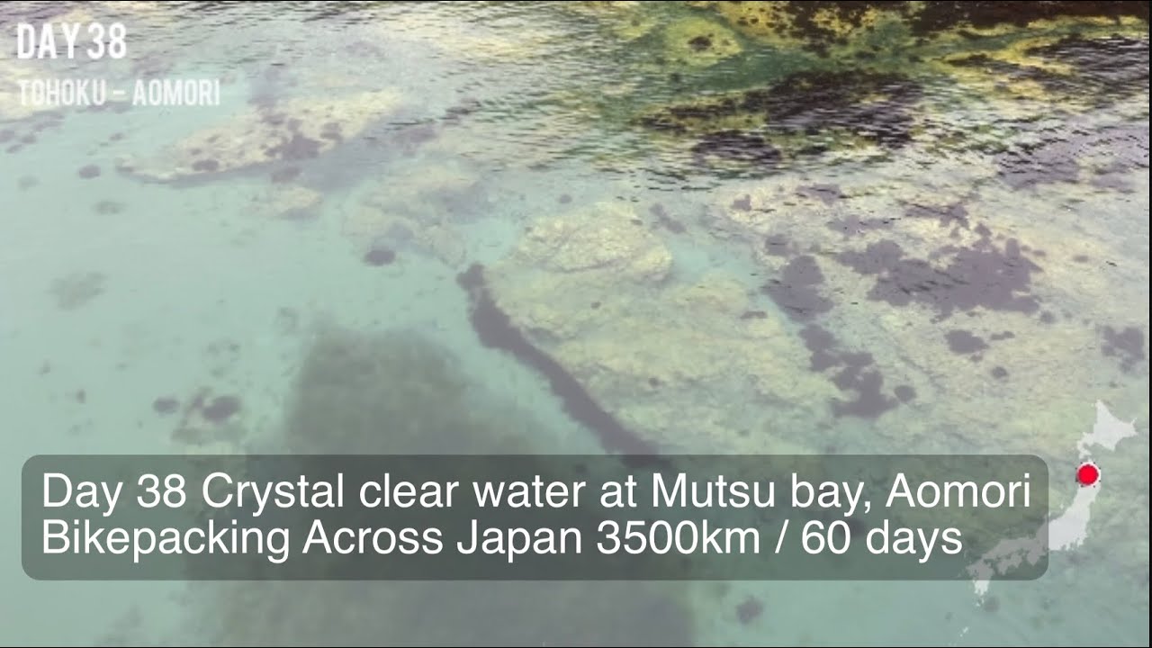 Day 38 Crystal clear water at Mutsu bay, Aomori Bikepacking Across Japan 3500km / 60 days
