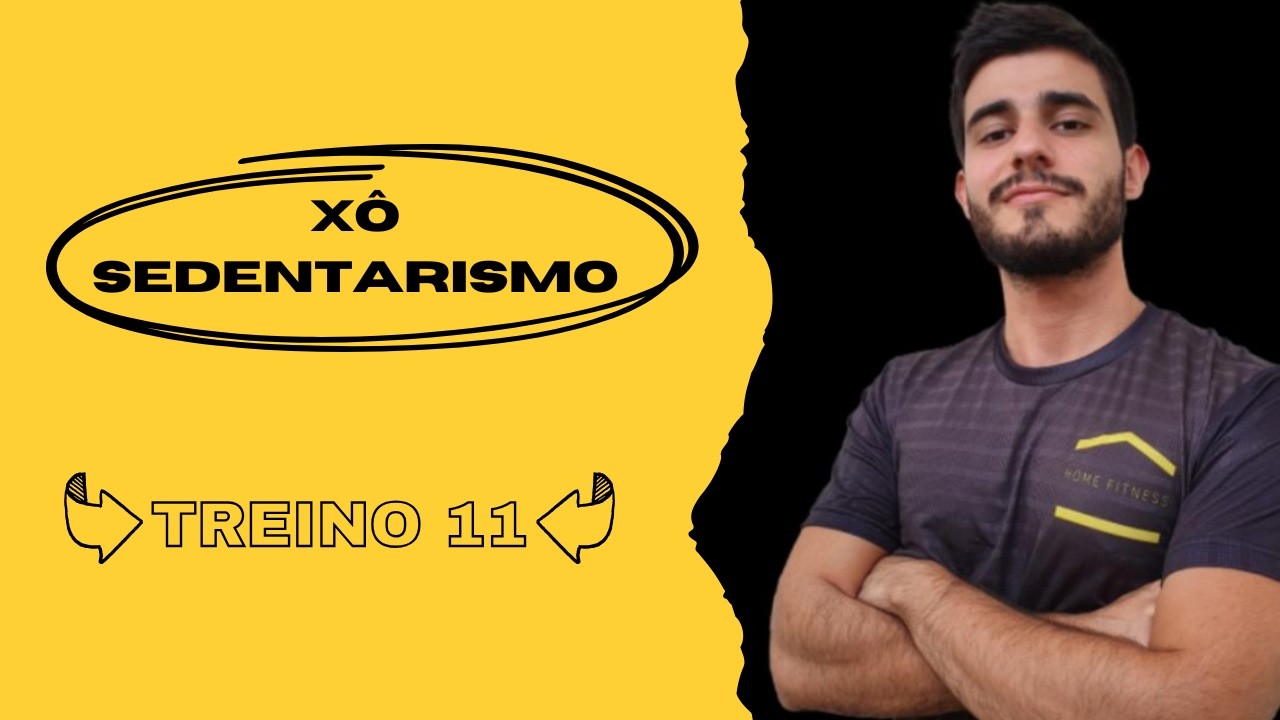 TREINO EM CASA PARA INICIANTES - Treino 11 do Projeto Xô Sedentarismo