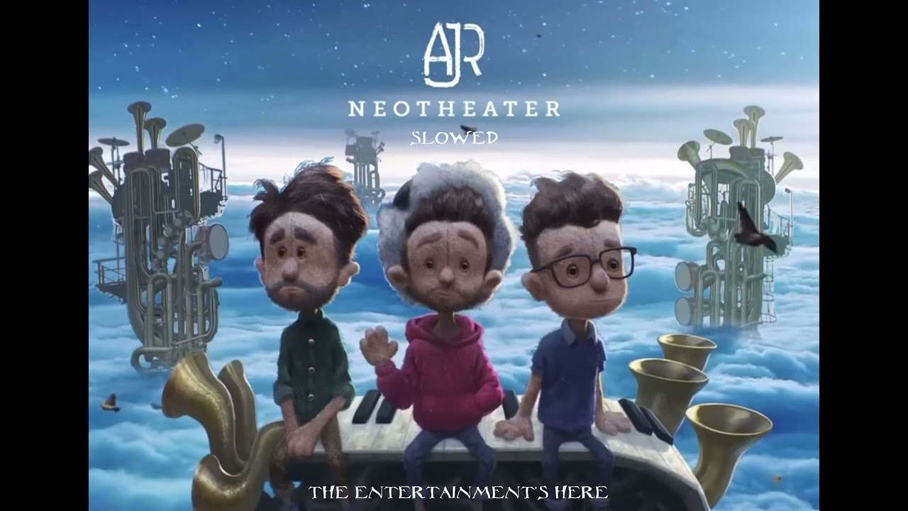 AJR- The Entertainment’s Here (Slowed + Reverb)