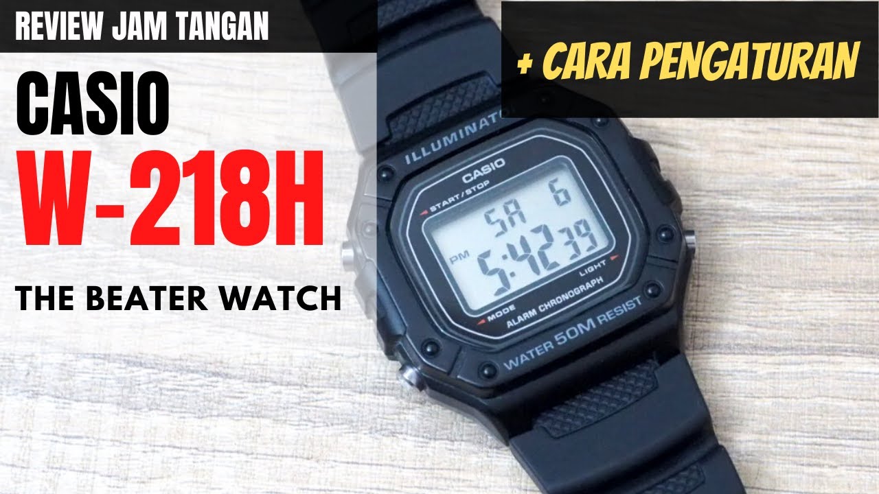 Review Jam Tangan Casio W218H / W-218H dan Cara Pengaturan / Beater Watch Keren Murah